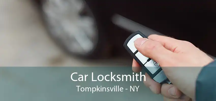 Car Locksmith Tompkinsville - NY