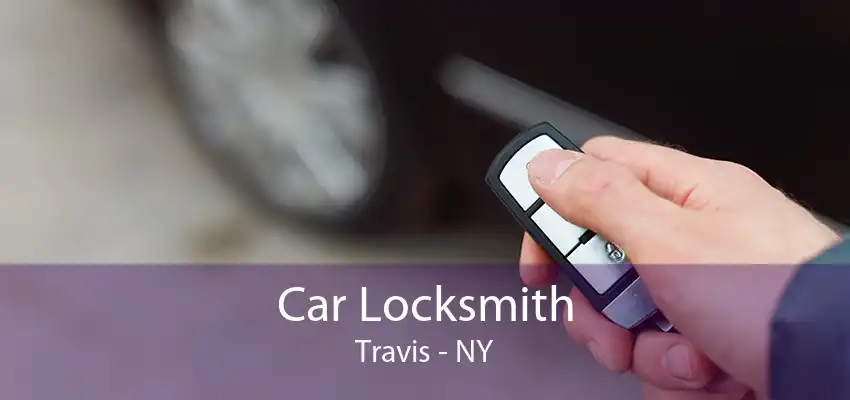 Car Locksmith Travis - NY