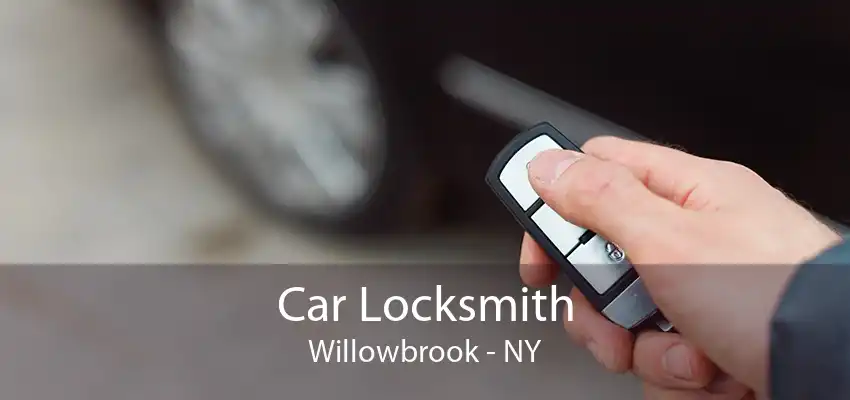 Car Locksmith Willowbrook - NY