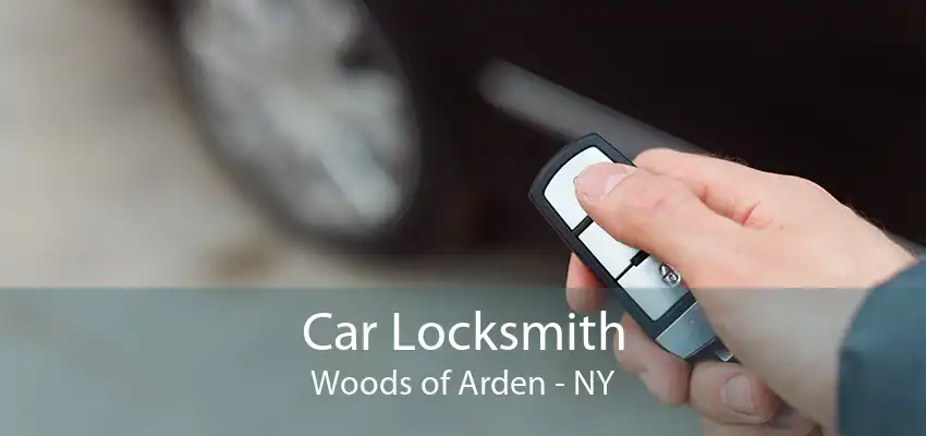 Car Locksmith Woods of Arden - NY