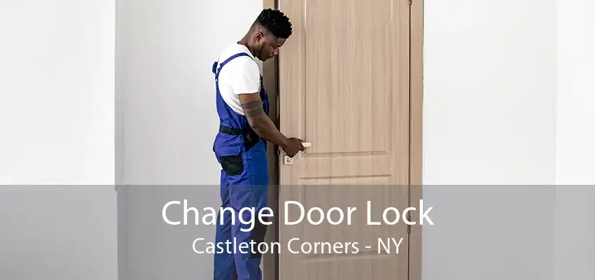 Change Door Lock Castleton Corners - NY