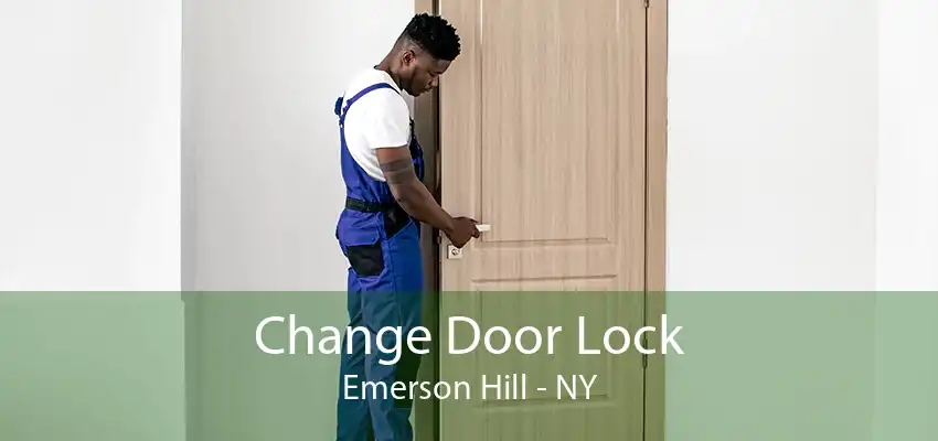 Change Door Lock Emerson Hill - NY