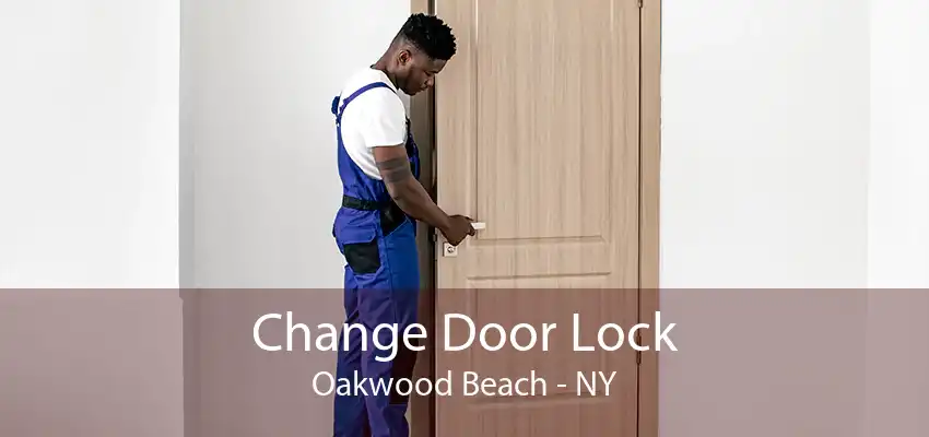 Change Door Lock Oakwood Beach - NY