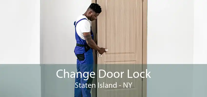 Change Door Lock Staten Island - NY