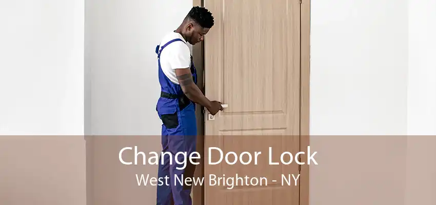 Change Door Lock West New Brighton - NY