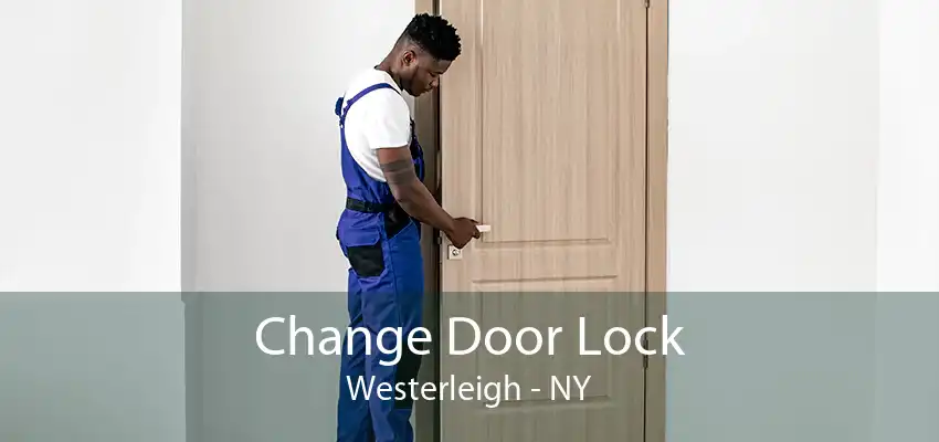 Change Door Lock Westerleigh - NY