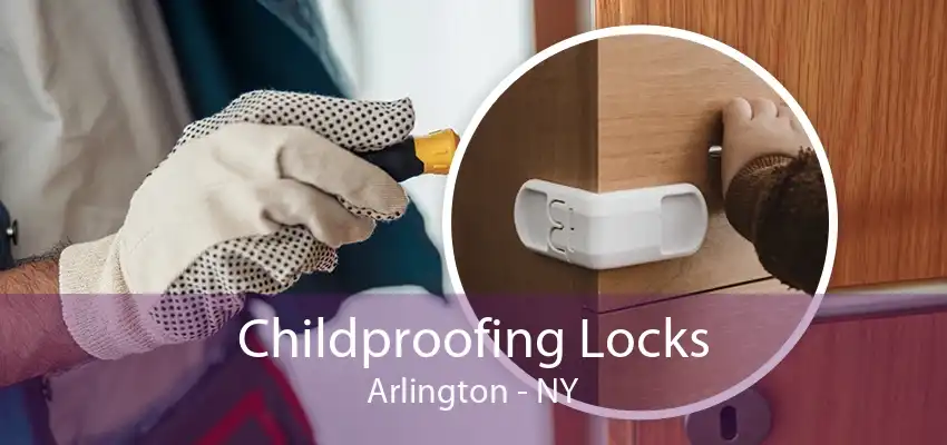 Childproofing Locks Arlington - NY