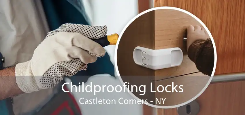 Childproofing Locks Castleton Corners - NY