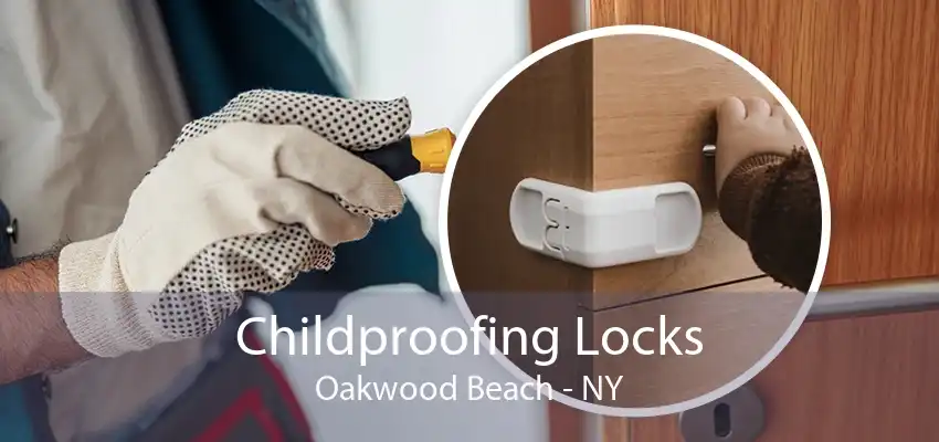 Childproofing Locks Oakwood Beach - NY