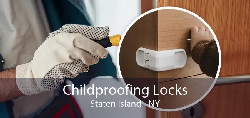 Childproofing Locks Staten Island - NY