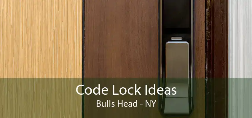 Code Lock Ideas Bulls Head - NY