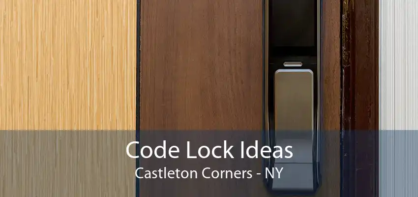 Code Lock Ideas Castleton Corners - NY