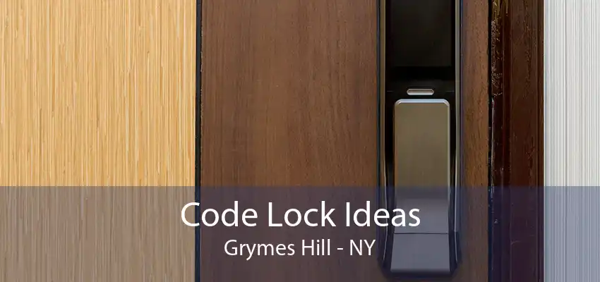 Code Lock Ideas Grymes Hill - NY