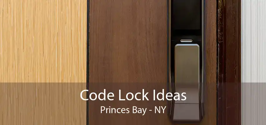 Code Lock Ideas Princes Bay - NY