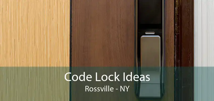 Code Lock Ideas Rossville - NY