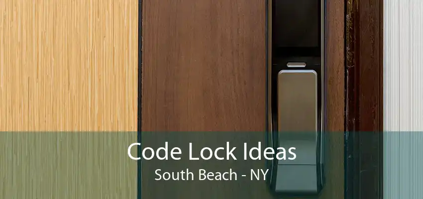 Code Lock Ideas South Beach - NY