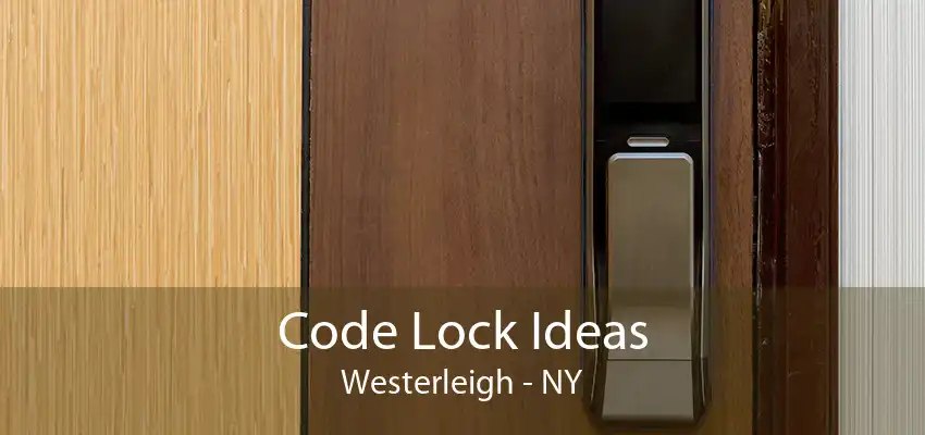 Code Lock Ideas Westerleigh - NY
