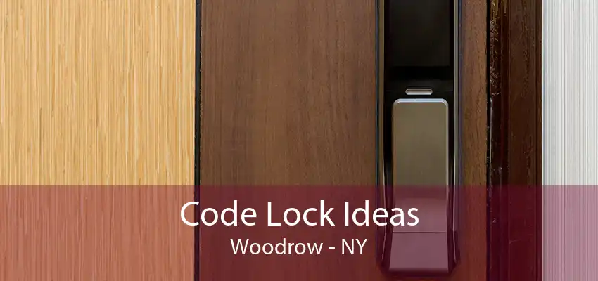Code Lock Ideas Woodrow - NY