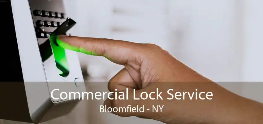 Commercial Lock Service Bloomfield - NY