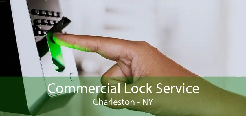 Commercial Lock Service Charleston - NY