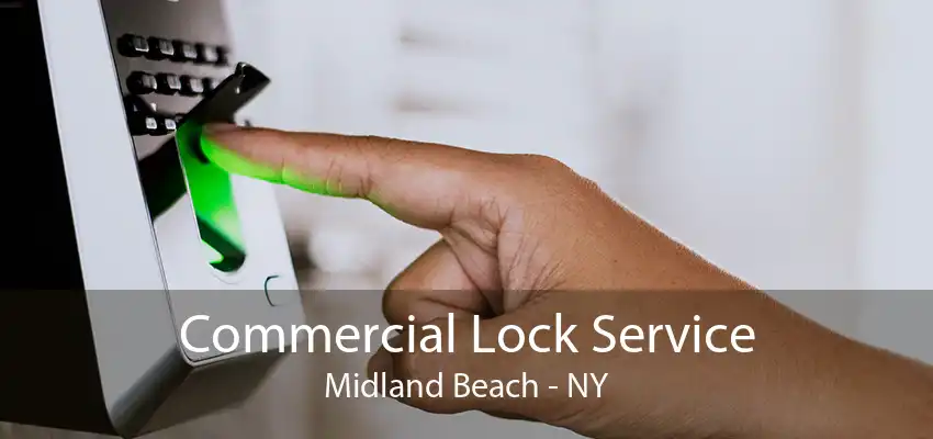 Commercial Lock Service Midland Beach - NY