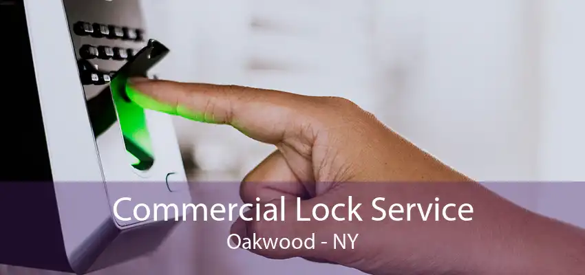 Commercial Lock Service Oakwood - NY