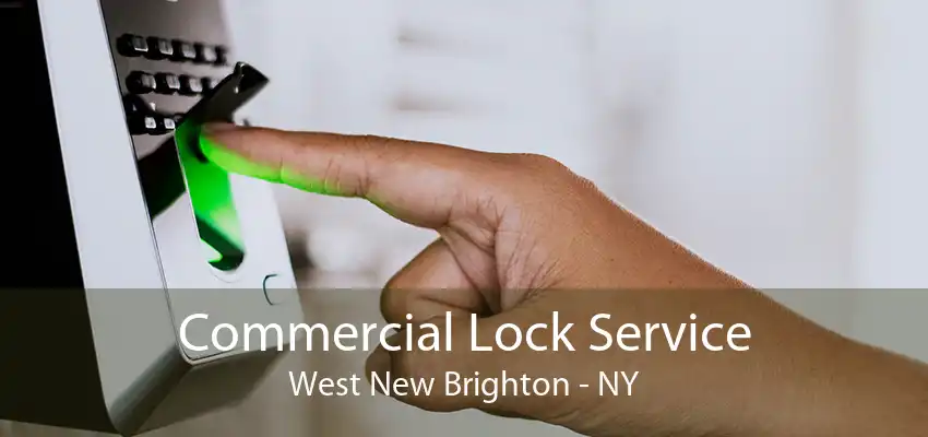 Commercial Lock Service West New Brighton - NY