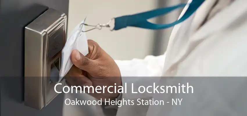 Commercial Locksmith Oakwood Heights Station - NY