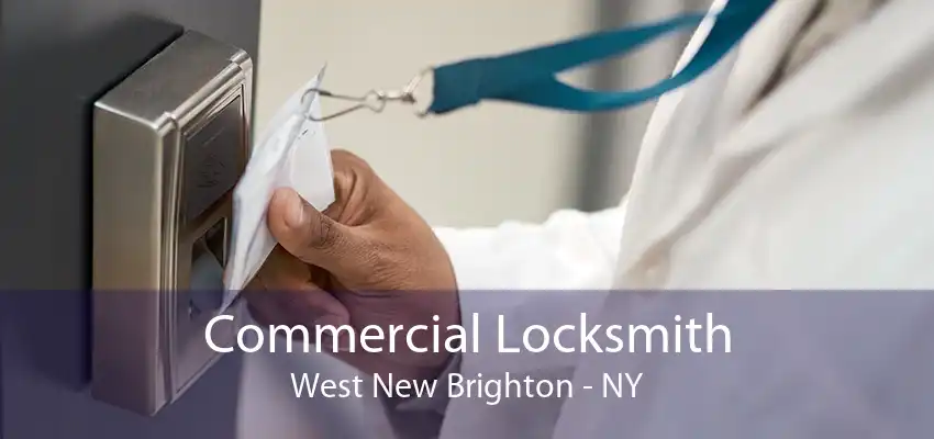 Commercial Locksmith West New Brighton - NY