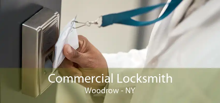 Commercial Locksmith Woodrow - NY