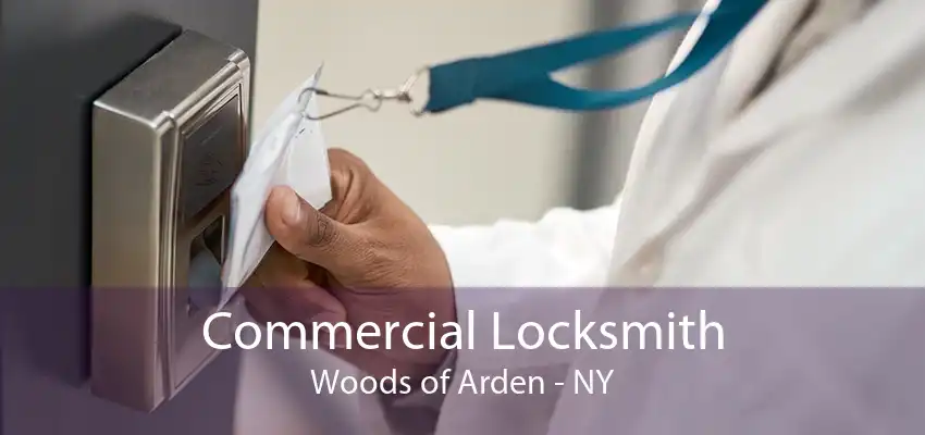 Commercial Locksmith Woods of Arden - NY