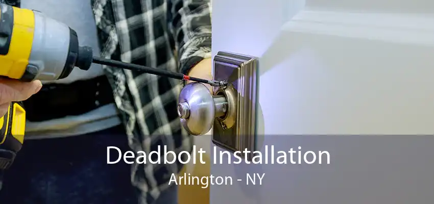Deadbolt Installation Arlington - NY