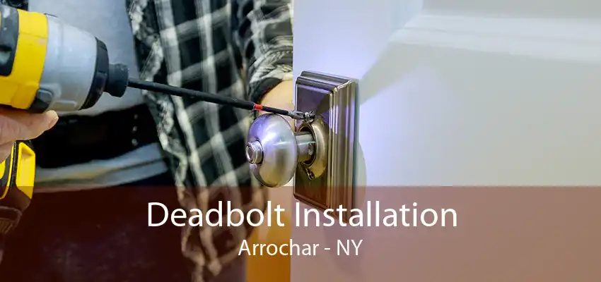 Deadbolt Installation Arrochar - NY