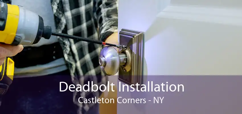 Deadbolt Installation Castleton Corners - NY