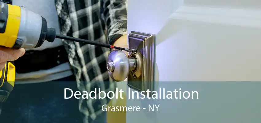 Deadbolt Installation Grasmere - NY