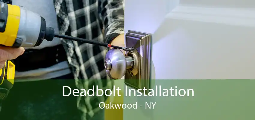 Deadbolt Installation Oakwood - NY