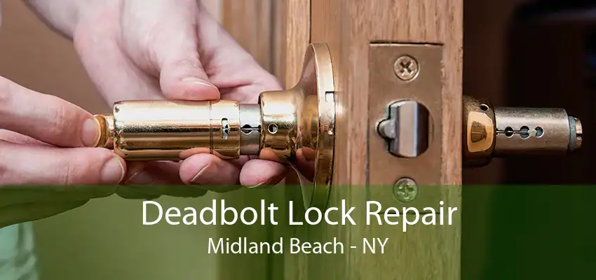 Deadbolt Lock Repair Midland Beach - NY