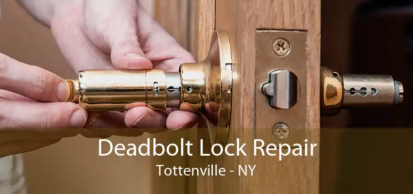 Deadbolt Lock Repair Tottenville - NY