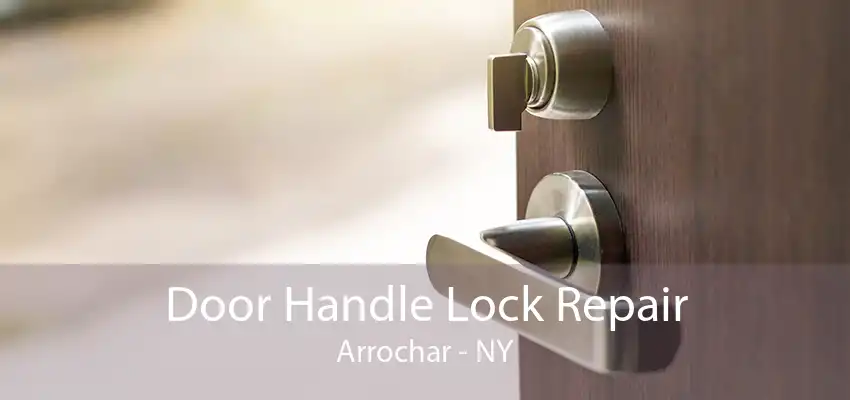 Door Handle Lock Repair Arrochar - NY