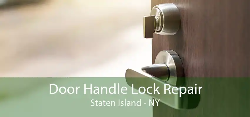 Door Handle Lock Repair Staten Island - NY