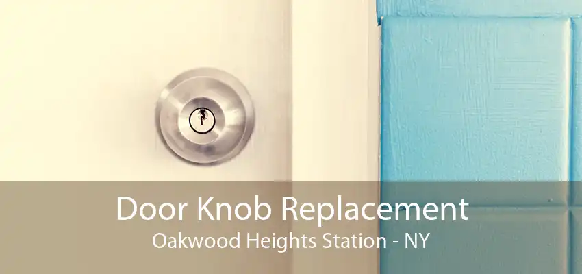 Door Knob Replacement Oakwood Heights Station - NY