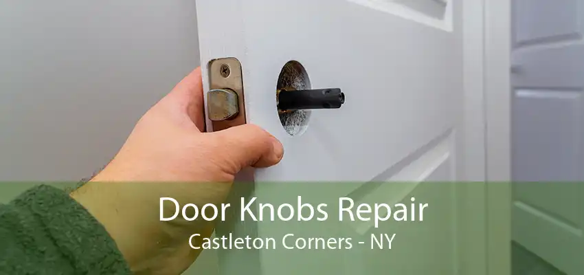 Door Knobs Repair Castleton Corners - NY