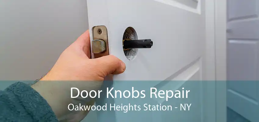 Door Knobs Repair Oakwood Heights Station - NY