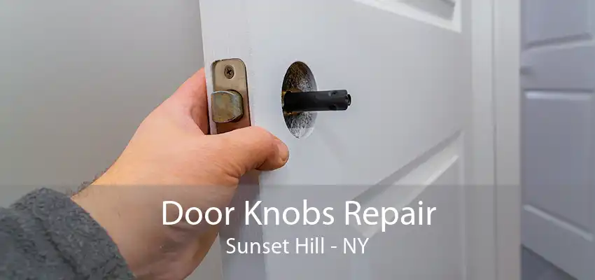 Door Knobs Repair Sunset Hill - NY