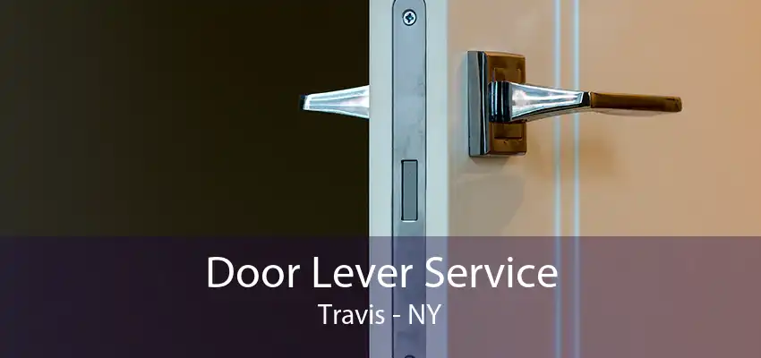 Door Lever Service Travis - NY