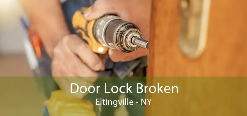 Door Lock Broken Eltingville - NY