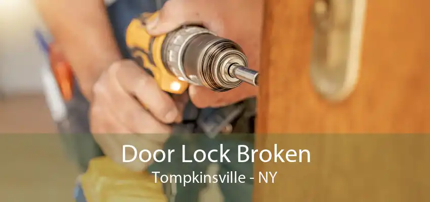 Door Lock Broken Tompkinsville - NY