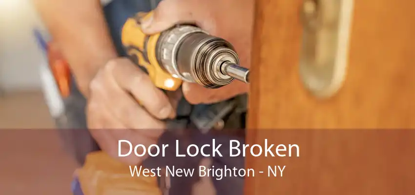 Door Lock Broken West New Brighton - NY