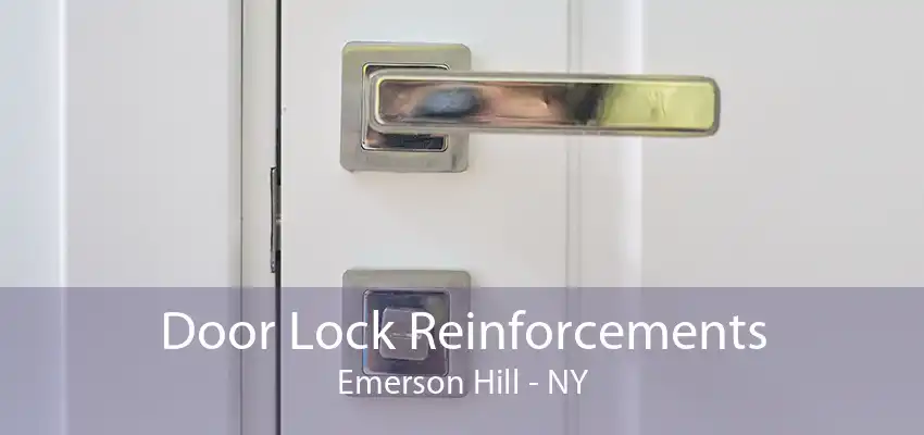 Door Lock Reinforcements Emerson Hill - NY