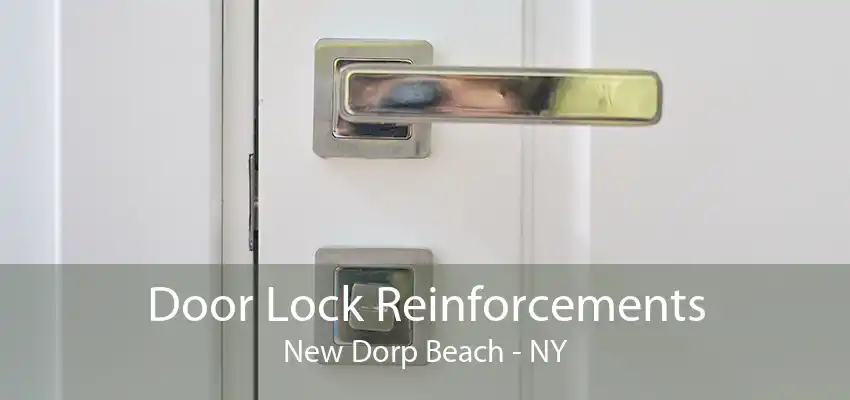 Door Lock Reinforcements New Dorp Beach - NY
